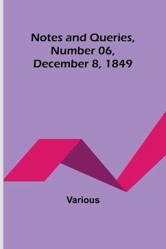 Notes and Queries, Number 06, December 8, 1849 - Various