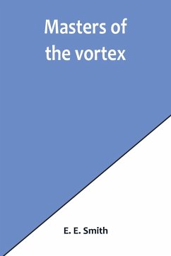 Masters of the vortex - E. Smith, E.