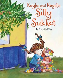 Kayla and Kugel's Silly Sukkot - Koffsky, Ann D.