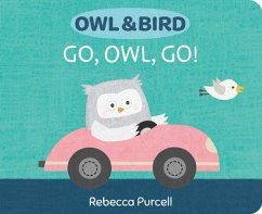 Owl & Bird: Go, Owl, Go! - Purcell, Rebecca