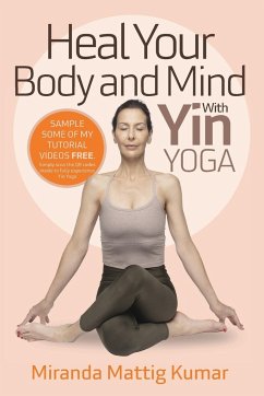 Heal Your Body and Mind with Yin Yoga - Mattig Kumar, Miranda