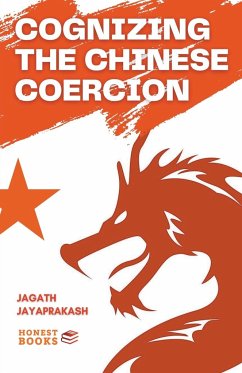 Cognizing the Chinese Coercion - Jayaprakash, Jagath
