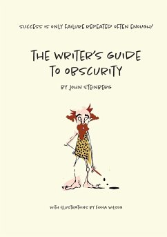 The Writer's Guide to Obscurity - Steinberg, John