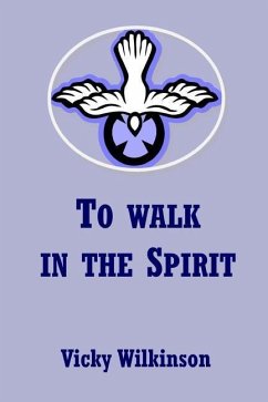 To Walk in the Spirit - Wilkinson, Vicky