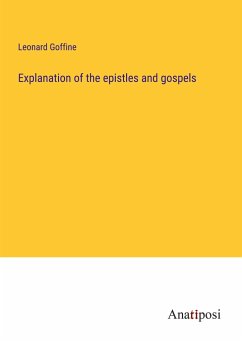 Explanation of the epistles and gospels - Goffine, Leonard