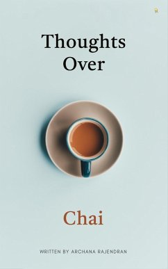 Thoughts over chai - Rajendran, Archana