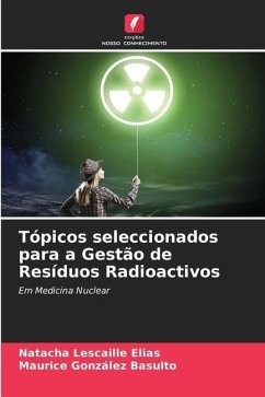 Tópicos seleccionados para a Gestão de Resíduos Radioactivos - Lescaille Elias, Natacha;González Basulto, Maurice