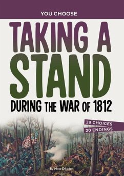 Taking a Stand During the War of 1812 - Doeden, Matt