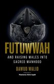 Futuwwah and Raising Males into Sacred Manhood