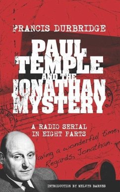 Paul Temple and the Jonathan Mystery (Scripts of the eight part radio serial) - Durbridge, Francis