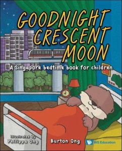 Goodnight Crescent Moon: A Singapore Bedtime Book for Children - Ong, Burton