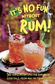 It's No Fun Without Rum!