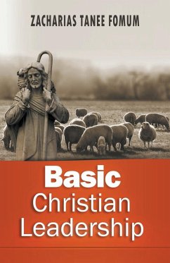 Basic Christian Leadership - Fomum, Zacharias Tanee