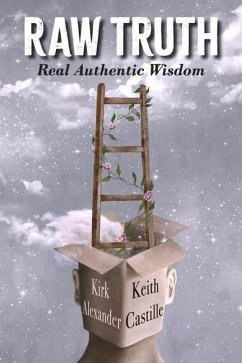 Raw Truth: Real Authentic Wisdom - Alexander, Kirk; Castille, Keith