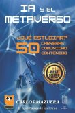 IA y el Metaverso: ¿Qué estudiar? 50 Carreras, Comunidad y Contenido