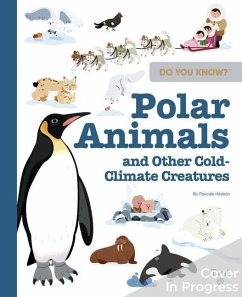 Do You Know?: Polar Animals and Other Cold-Climate Creatures - Hedelin, Pascale