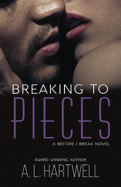 Breaking to Pieces - Hartwell, A. L.