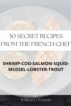 30 Secret Recipes From The French Chef - Onassis, William