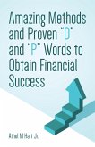 Amazing Methods and Proven &quote;D&quote; and &quote;P&quote; Words to Obtain Financial Success