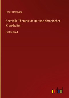 Specielle Therapie acuter und chronischer Krankheiten - Hartmann, Franz