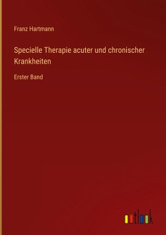 Specielle Therapie acuter und chronischer Krankheiten