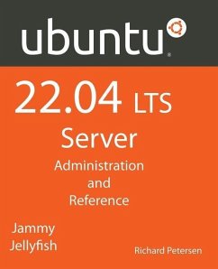Ubuntu 22.04 LTS Server: Administration and Reference - Petersen, Richard