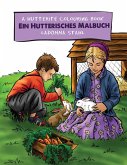 A Hutterite Colouring Book / Ein Hutterisches Malbuch A Hutterite Colouring Book / Ein Hutterisches Malbuch