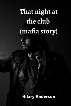 That night at the club (mafia story) - Anderson, Hilary