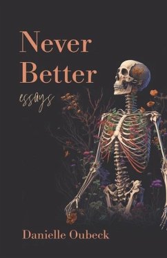 Never Better: Essays - Oubeck, Danielle