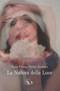 La Natura della Luce - Gulizia, Gaia Diana Dalia