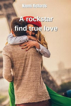 A rockstar find true love - Richards, Naomi
