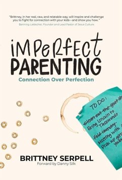 Imperfect Parenting: Connection Over Perfection - Serpell, Brittney