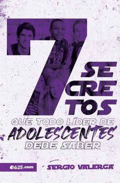 7 Secretos Que Todo Líder de Adolescentes Debe Saber - Valerga, Sergio