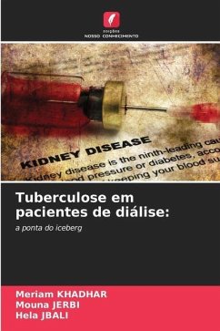 Tuberculose em pacientes de diálise: - Khadhar, Meriam;Jerbi, Mouna;JBALI, Hela