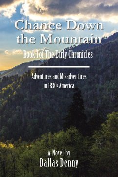 Chance Down the Mountain Book I of the Early Chronicles - Denny, Dallas