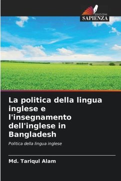 La politica della lingua inglese e l'insegnamento dell'inglese in Bangladesh - Alam, Md. Tariqul