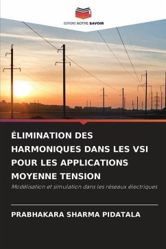 ÉLIMINATION DES HARMONIQUES DANS LES VSI POUR LES APPLICATIONS MOYENNE TENSION - Pidatala, Prabhakara Sharma