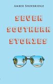 Seven Southern Stories: A Canadian's Experience of Life in the Deep South