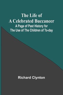The Life of a Celebrated Buccaneer - Clynton, Richard