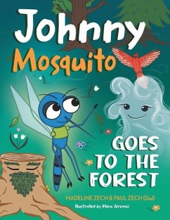 Johnny Mosquito Goes to the Forest - Zech, Madeline