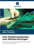 Vom Medizinstudenten zum Meisterchirurgen