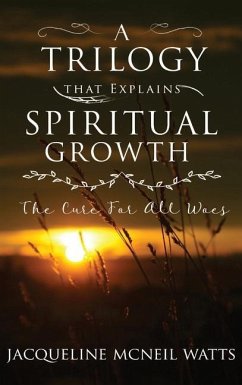 A Trilogy That Explains Spiritual Growth - Watts, Jacqueline Mcneil