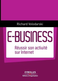 E-Business: Réussir son activité sur Internet - Voladarski, Richard