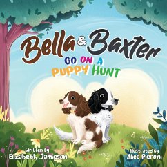Bella and Baxter go on a Puppy Hunt - Jamieson, Elizabeth