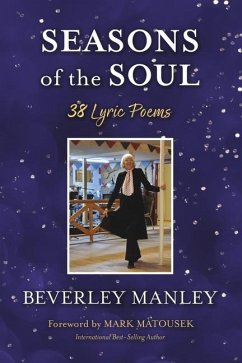 Seasons of the Soul - 38 Lyric Poems - Manley, Beverley