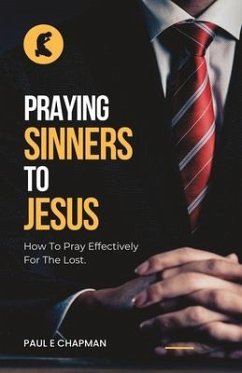 Praying Sinners To Jesus - Chapman, Paul E