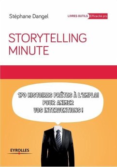 Storytelling minute: 170 histoires prêtes à l'emploi pour animer vos interventions. - Dangel, Stéphane