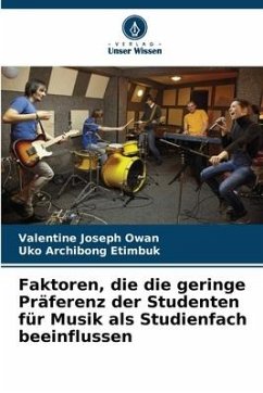 Faktoren, die die geringe Präferenz der Studenten für Musik als Studienfach beeinflussen - Owan, Valentine Joseph;Etimbuk, Uko Archibong