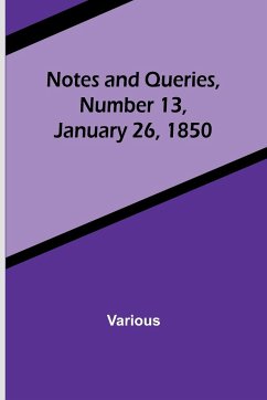 Notes and Queries, Number 13, January 26, 1850 - Various