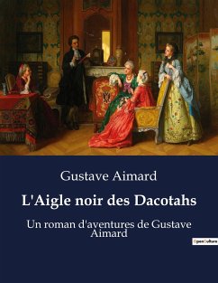 L'Aigle noir des Dacotahs - Aimard, Gustave